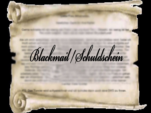 Dein Blackmailvertrag / Schuldschein