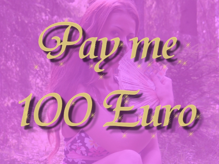 Pay me 100 Euro