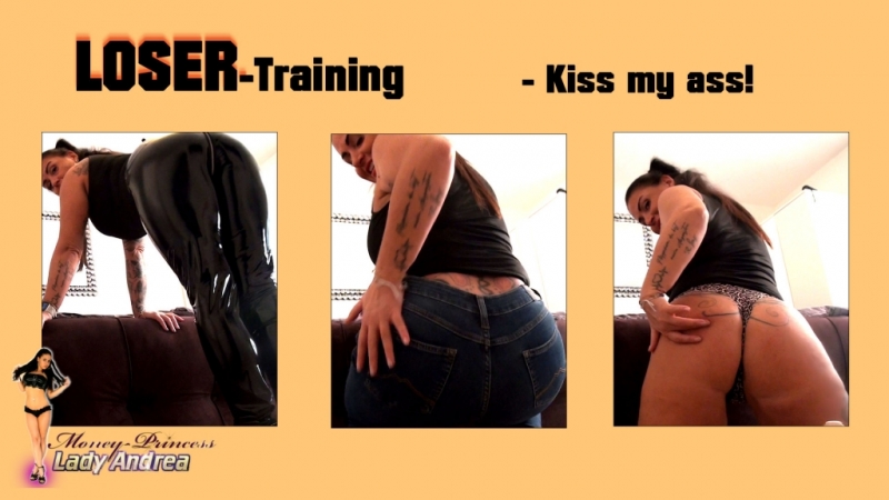 Losertraining! Kiss my ass...